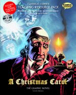 Classical Comics Teaching Resource Pack: A Christmas Carol: Making the Classics Accessible for Teachers and Students