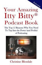 Your Amazing Itty Bitty(R) Podcast Book