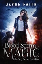 Blood Storm Magic: A Paranormal Urban Fantasy Novel