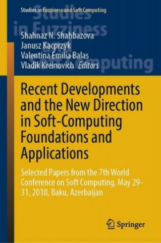 Recent Developments and the New Direction in Soft-Computing Foundations and Applications