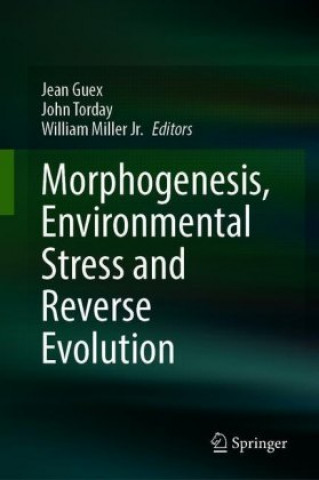 Morphogenesis, Environmental Stress and Reverse Evolution