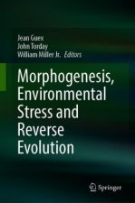 Morphogenesis, Environmental Stress and Reverse Evolution