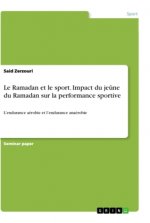 Le Ramadan et le sport. Impact du je?ne du Ramadan sur la performance sportive