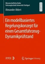 Ein Modellbasiertes Regelungskonzept Fur Einen Gesamtfahrzeug-Dynamikprufstand