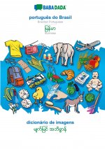 BABADADA, portugues do Brasil - Burmese (in burmese script), dicionario de imagens - visual dictionary (in burmese script)