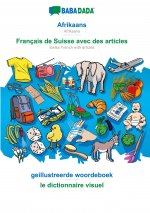 BABADADA, Afrikaans - Francais de Suisse avec des articles, geillustreerde woordeboek - le dictionnaire visuel