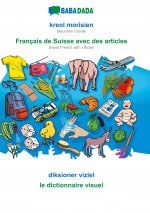 BABADADA, kreol morisien - Francais de Suisse avec des articles, diksioner viziel - le dictionnaire visuel