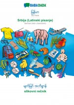 BABADADA, Burmese (in burmese script) - Srbija (Latinski pisanje), visual dictionary (in burmese script) - slikovni rečnik