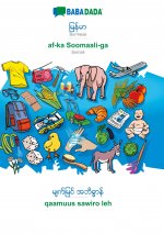 BABADADA, Burmese (in burmese script) - af-ka Soomaali-ga, visual dictionary (in burmese script) - qaamuus sawiro leh