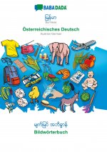 BABADADA, Burmese (in burmese script) - OEsterreichisches Deutsch, visual dictionary (in burmese script) - Bildwoerterbuch