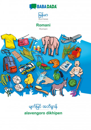 BABADADA, Burmese (in burmese script) - Romani, visual dictionary (in burmese script) - alavengoro dikhipen