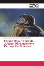 Equipo Rojo, Teoría de Juegos, Pansiquismo y Percepción Cuántica