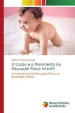 O Corpo e o Movimento na Educacao Fisica Infantil