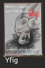 Meurtre pluriel (pi?ce de théâtre): Les enqu?tes de Cindy Cartwright