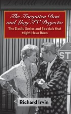 Forgotten Desi and Lucy TV Projects