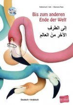 Bis zum anderen Ende der Welt, Deutsch/Arabisch, m. Audio-CD