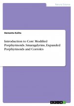 Introduction to Core Modified Porphyrinoids. Smaragdyrins, Expanded Porphyrinoids and Corroles