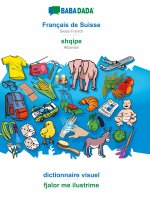 BABADADA, Francais de Suisse - shqipe, dictionnaire visuel - fjalor me ilustrime