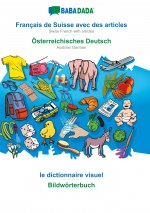 BABADADA, Francais de Suisse avec des articles - OEsterreichisches Deutsch, le dictionnaire visuel - Bildwoerterbuch