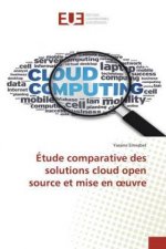 Etude comparative des solutions cloud open source et mise en oeuvre
