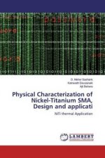 Physical Characterization of Nickel-Titanium SMA, Design and applicati