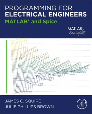 Programming for Electrical Engineers: MATLAB and Spice