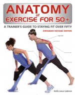 Anatomy of Exercise for 50+