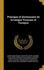 Principes Et Dictionnaire de la Langue Yuracare of Yurujure