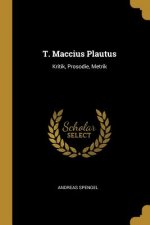 T. Maccius Plautus: Kritik, Prosodie, Metrik