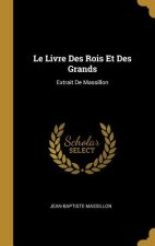 Le Livre Des Rois Et Des Grands: Extrait de Massillon