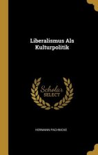 Liberalismus ALS Kulturpolitik