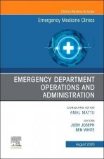 Emergency Department Operations and Administration, An Issue of Emergency Medicine Clinics of North America