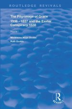 Pilgrimage of Grace, 1536-1537, and, The Exeter Conspiracy, 1538