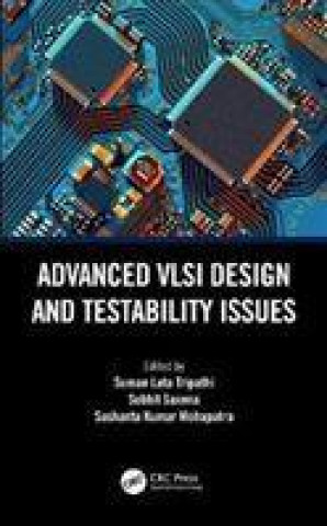Advanced VLSI Design and Testability Issues
