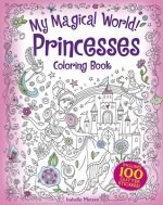 My Magical World! Princesses Coloring Book: Includes 100 Glitter Stickers!