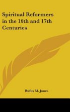 Spiritual Reformers in the 16th and 17th Centuries
