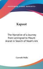 Kapoot: The Narrative of a Journey from Leningrad to Mount Ararat in Search of Noah's Ark