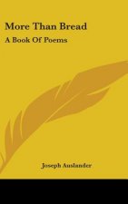 More Than Bread: A Book Of Poems