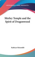 Shirley Temple and the Spirit of Dragonwood