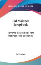 Ted Malone's Scrapbook: Favorite Selections From Between The Bookends