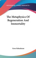 The Metaphysics Of Regeneration And Immortality