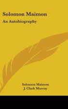 Solomon Maimon: An Autobiography