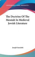 The Doctrine Of The Messiah In Medieval Jewish Literature
