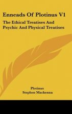 Enneads Of Plotinus V1: The Ethical Treatises And Psychic And Physical Treatises