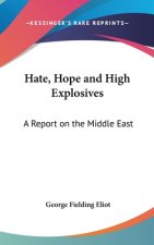 Hate, Hope and High Explosives: A Report on the Middle East