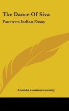 The Dance Of Siva: Fourteen Indian Essay