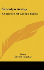 Skeealyn Aesop: A Selection Of Aesop's Fables