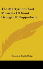 The Martyrdom And Miracles Of Saint George Of Cappadocia