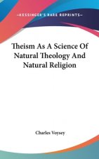Theism As A Science Of Natural Theology And Natural Religion