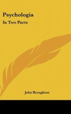 Psychologia: In Two Parts